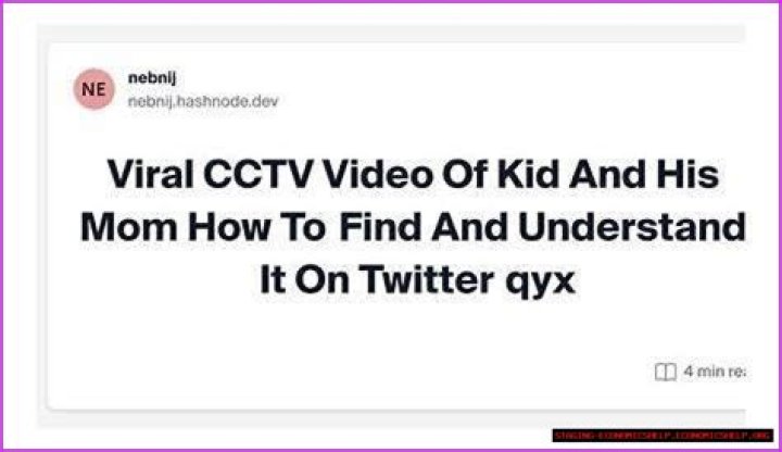 Unraveling The Mystery: CCTV Footage Reveals Kid And Mom's Story