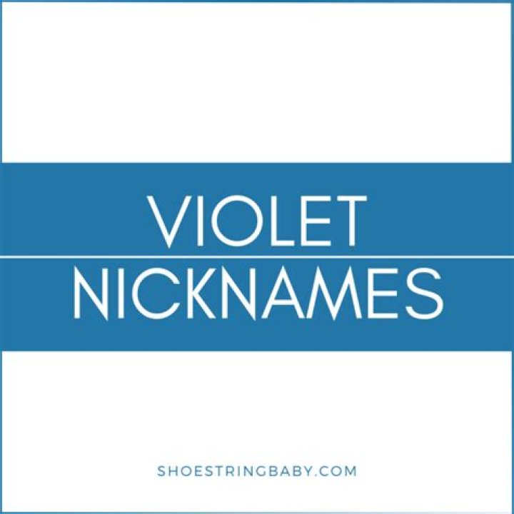 How To Choose The Perfect Nickname For Violet
